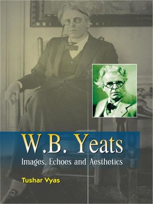 cover image of W.B. Yeats Images, Echoes and Aesthetics